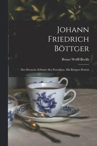 bokomslag Johann Friedrich Böttger