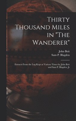 Thirty Thousand Miles in &quot;The Wanderer&quot; 1