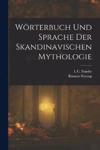 bokomslag Wrterbuch Und Sprache Der Skandinavischen Mythologie