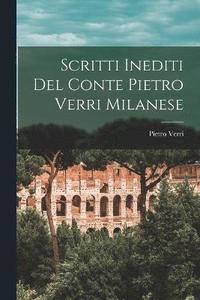 bokomslag Scritti Inediti Del Conte Pietro Verri Milanese