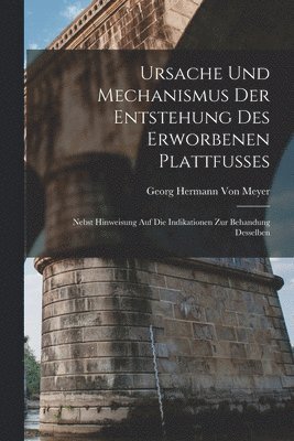 bokomslag Ursache Und Mechanismus Der Entstehung Des Erworbenen Plattfusses