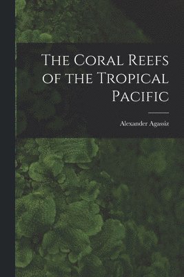 bokomslag Coral Reefs of the Tropical Pacific