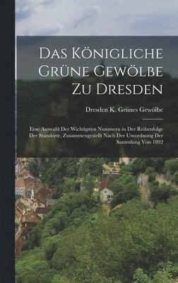 bokomslag Das Knigliche Grne Gewlbe Zu Dresden