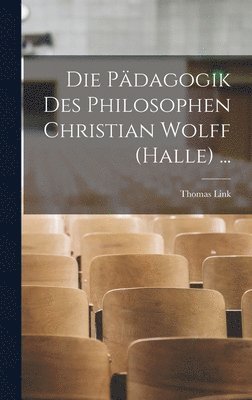 Pädagogik Des Philosophen Christian Wolff (Halle) ...