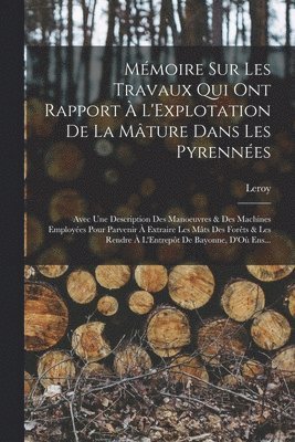 Mmoire Sur Les Travaux Qui Ont Rapport  L'Explotation De La Mture Dans Les Pyrennes 1
