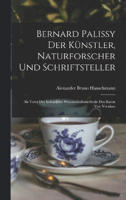 bokomslag Bernard Palissy Der Knstler, Naturforscher Und Schriftsteller