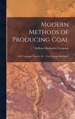 Modern Methods of Producing Coal 1