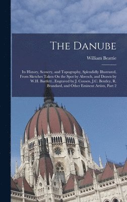 William Beattie - Danube, Inbunden