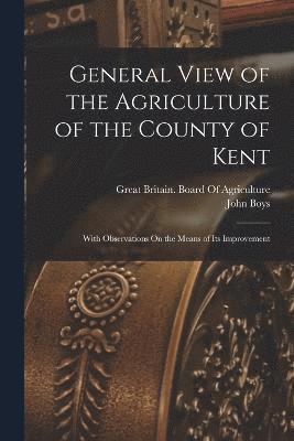 John Boys - General View of the Agriculture of the County of Kent, Häftad