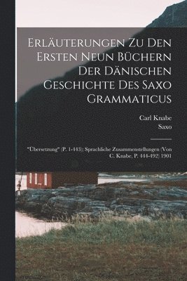 Erluterungen Zu Den Ersten Neun Bchern Der Dnischen Geschichte Des Saxo Grammaticus 1