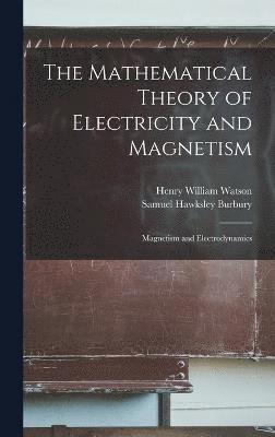 bokomslag The Mathematical Theory of Electricity and Magnetism