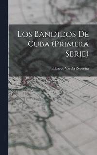 bokomslag Los Bandidos De Cuba (Primera Serie)