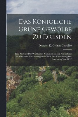 bokomslag Das Knigliche Grne Gewlbe Zu Dresden