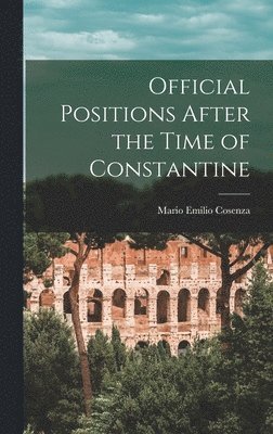 Official Positions After the Time of Constantine 1