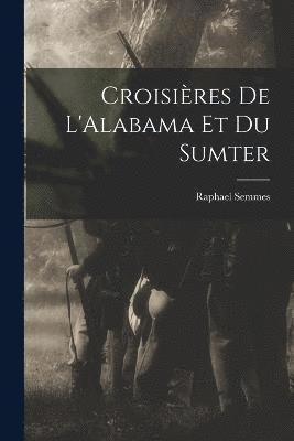 bokomslag Croisires De L'Alabama Et Du Sumter