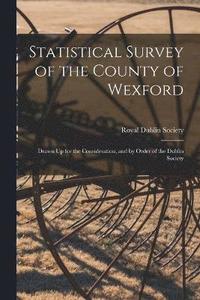 bokomslag Statistical Survey of the County of Wexford