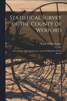 Statistical Survey of the County of Wexford 1