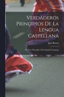 bokomslag Verdaderos Principios De La Lengua Castellana