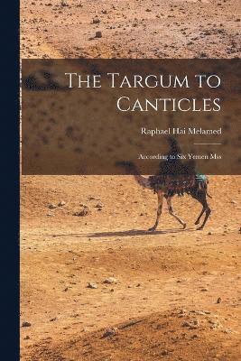 The Targum to Canticles 1