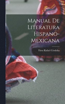 bokomslag Manual De Literatura Hispano-Mexicana