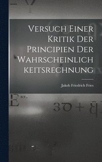 bokomslag Versuch Einer Kritik Der Principien Der Wahrscheinlichkeitsrechnung