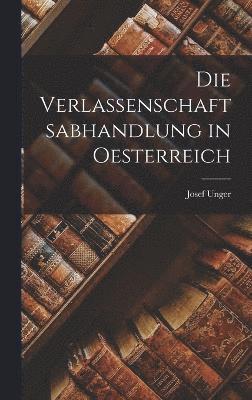 bokomslag Die Verlassenschaftsabhandlung in Oesterreich