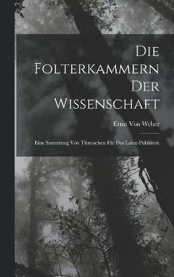 Die Folterkammern Der Wissenschaft 1