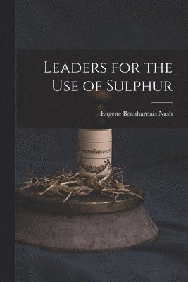 Leaders for the Use of Sulphur 1