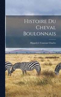 bokomslag Histoire Du Cheval Boulonnais