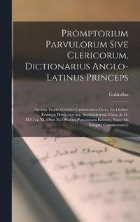 bokomslag Promptorium Parvulorum Sive Clericorum, Dictionarius Anglo-Latinus Princeps