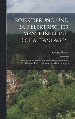 bokomslag Projektierung Und Bau Elektrischer Maschinenund Schaltanlagen