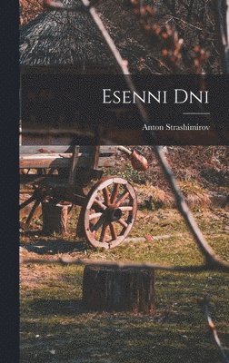 Anton Strashimirov - Esenni Dni, Inbunden