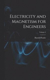 bokomslag Electricity and Magnetism for Engineers; Volume 2