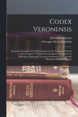 Johannes Belsheim, Giuseppe Maria Bianchini - Codex Veronensis, Häftad