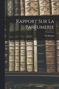 bokomslag Rapport Sur La Parfumerie