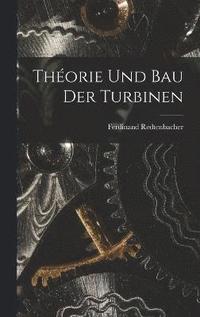 bokomslag Thorie Und Bau Der Turbinen