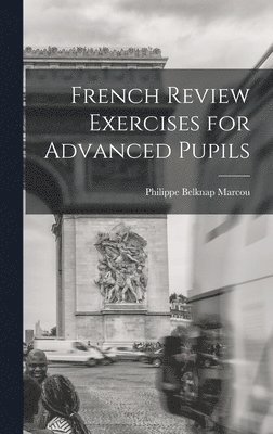 French Review Exercises for Advanced Pupils 1