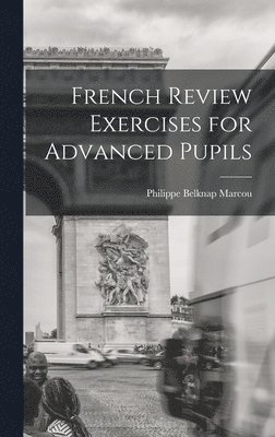 French Review Exercises for Advanced Pupils