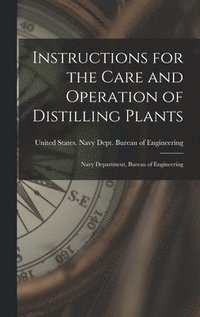 bokomslag Instructions for the Care and Operation of Distilling Plants