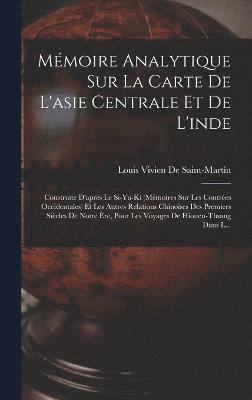 Louis Vivien de Saint-Martin, Louis Vivien De Saint-Martin - Mémoire Analytique Sur La Carte De L'asie Centrale Et De L'inde, Inbunden