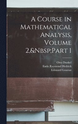 bokomslag A Course in Mathematical Analysis, Volume 2, Part 1