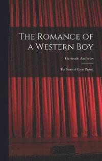bokomslag The Romance of a Western Boy