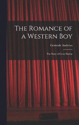 bokomslag The Romance of a Western Boy