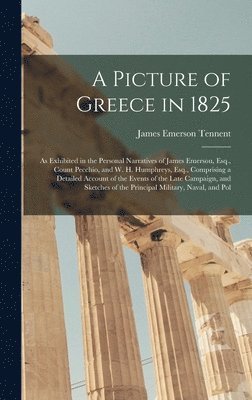 James Emerson Tennent - Picture of Greece in 1825, Inbunden
