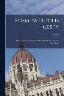 Cosmas - Kosmuw Letopis Cesky, Häftad