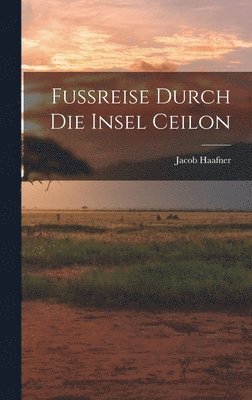 bokomslag Fussreise Durch Die Insel Ceilon