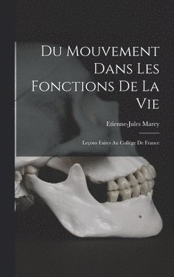 Du Mouvement Dans Les Fonctions De La Vie