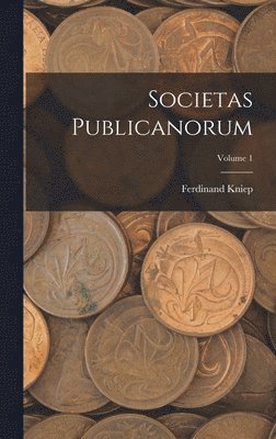 bokomslag Societas Publicanorum; Volume 1