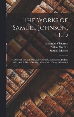 Alexander Chalmers, Samuel Johnson, Arthur Murphy - Works of Samuel Johnson, Ll.D, Inbunden