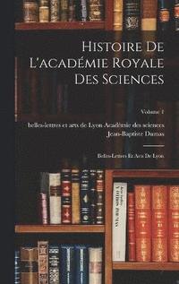 bokomslag Histoire De L'acadmie Royale Des Sciences
